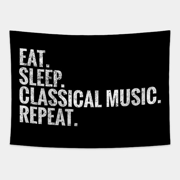 Eat Sleep Classical music Repeat Tapestry by TeeLogic