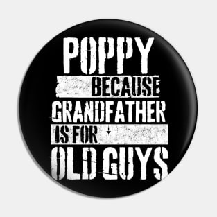 Poppy because grandfather is for old guys Pin