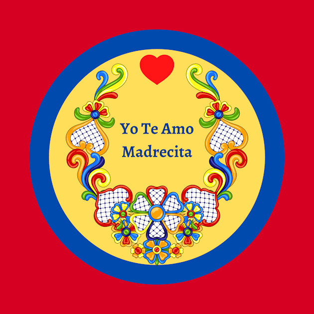 Yo Te Amo Madrecita by Unique Online Mothers Day Gifts 2020