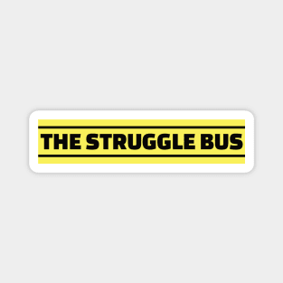 The Struggle Bus Magnet