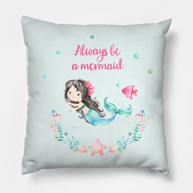 Always Be A Mermaid Pillow by AdornMyWall