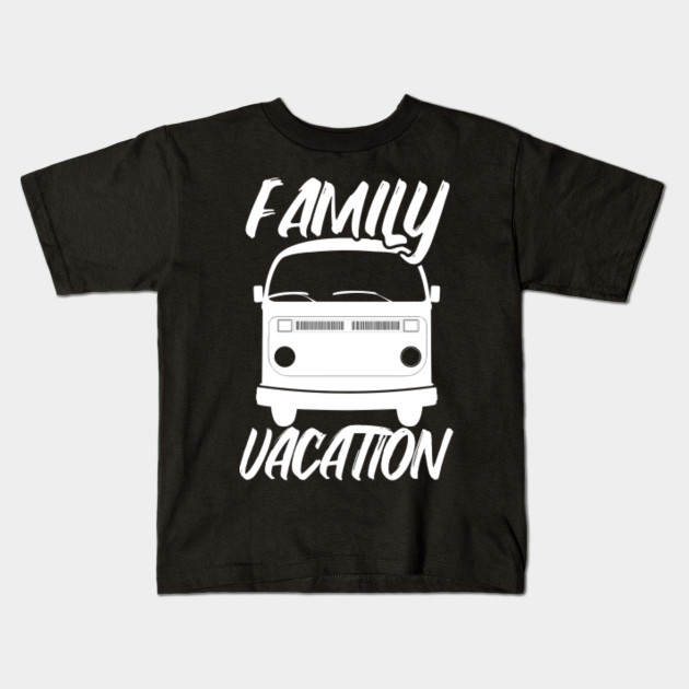 Family Vacation Gift Ideas Travel Kids T Shirt Teepublic