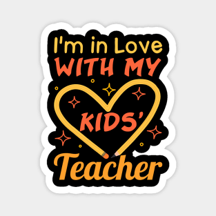 I'm in Love With My Kids' Teacher Magnet