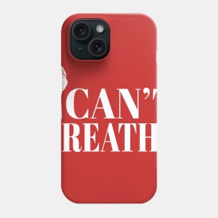 I can't Breathe Phone Case