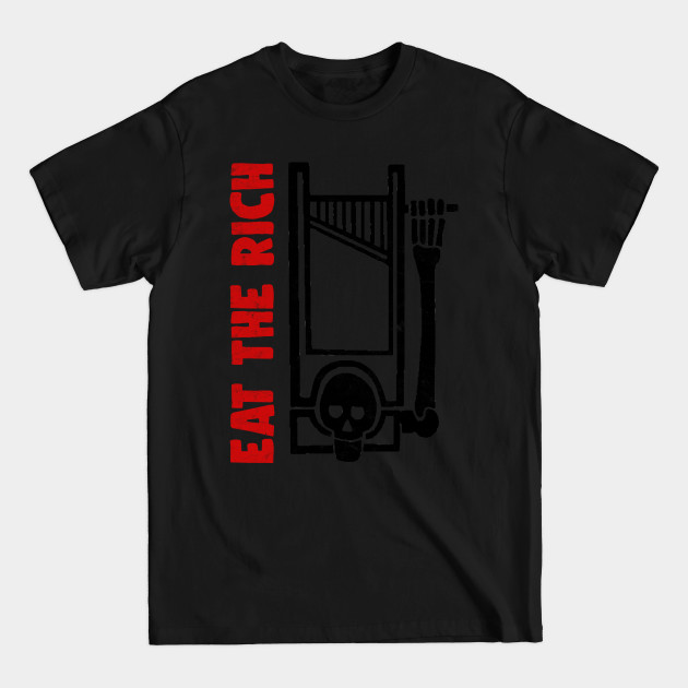 Discover EAT THE RICH / Anti-Capitalist Meme Design - Eat The Rich - T-Shirt