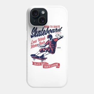 born to Skateboard Phone Case