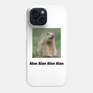 Alan Alan Alan Alan Meme Phone Case