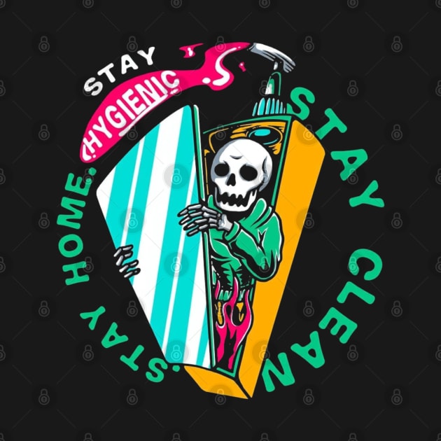 stay home stay clean by Bravetee