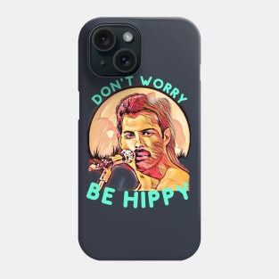 Don't Worry, Be Hippy Phone Case