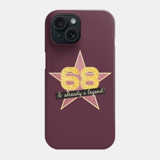 68th Birthday Gifts - 68 Years old & Already a Legend Phone Case