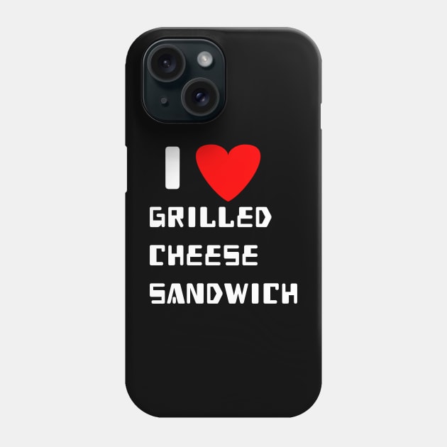 I love grilled cheese sandwich Phone Case by Spaceboyishere