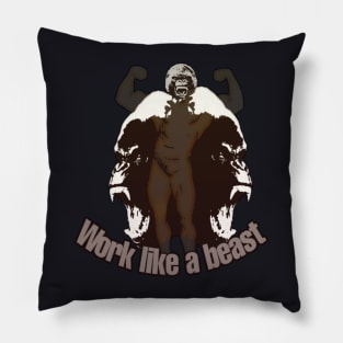 Work like a beast, bodybuilding tshirt Pillow