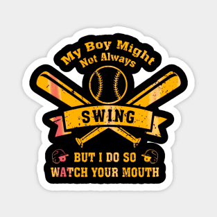 My Boy Might Not Always Swing But I Do Golden Baseball Magnet