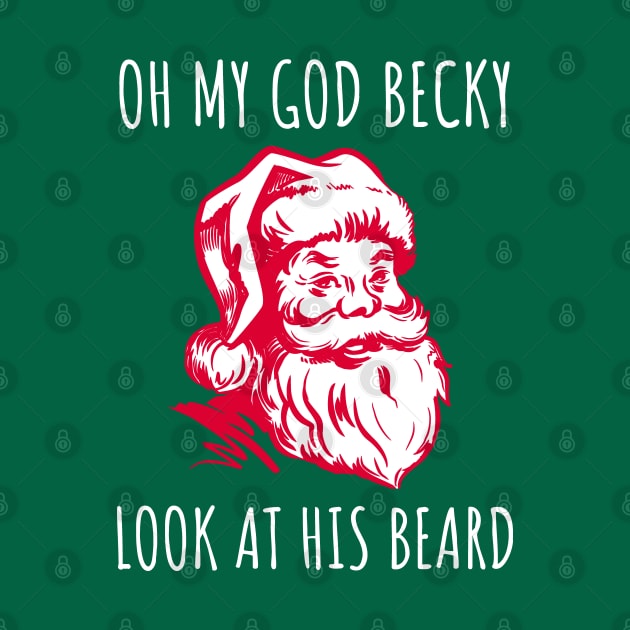 Oh My God Becky, Look At His Beard by HuhWhatHeyWhoDat