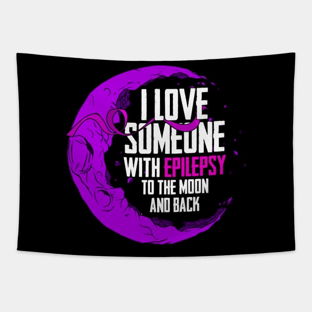 I love someone with Epilepsy Moon  Day  Seizures Warrior Mom Tapestry by Caskara