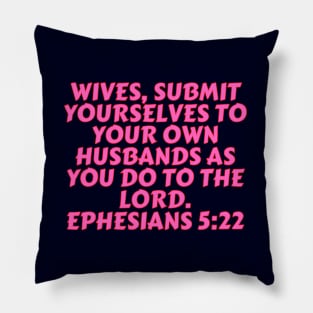 Bible Verse Ephesians 5:22 Pillow