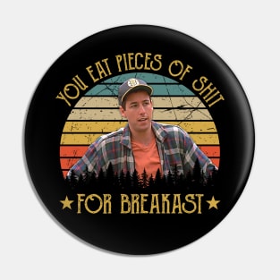 Funny Gilmore Pieces of Shit for Breakfast Pin