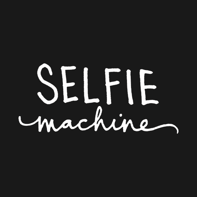 Selfie Machine by Tessa McSorley