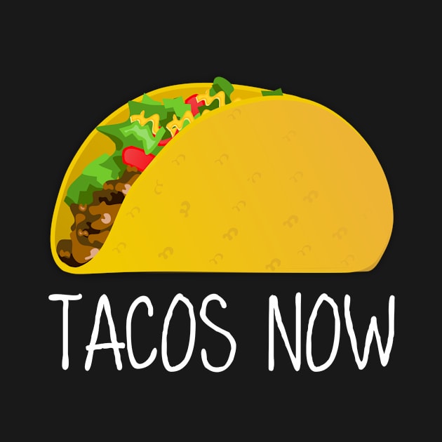 TACOS NOW by timlewis