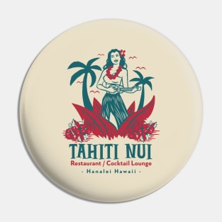 Tahiti Nui Restaurant and Cocktail Lounge in Hanalei Hawaii Pin