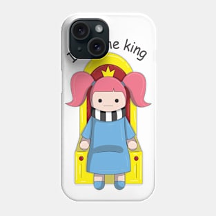 I am the King Phone Case