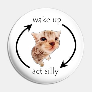 Wake Up Act Silly Funny Cat Pin