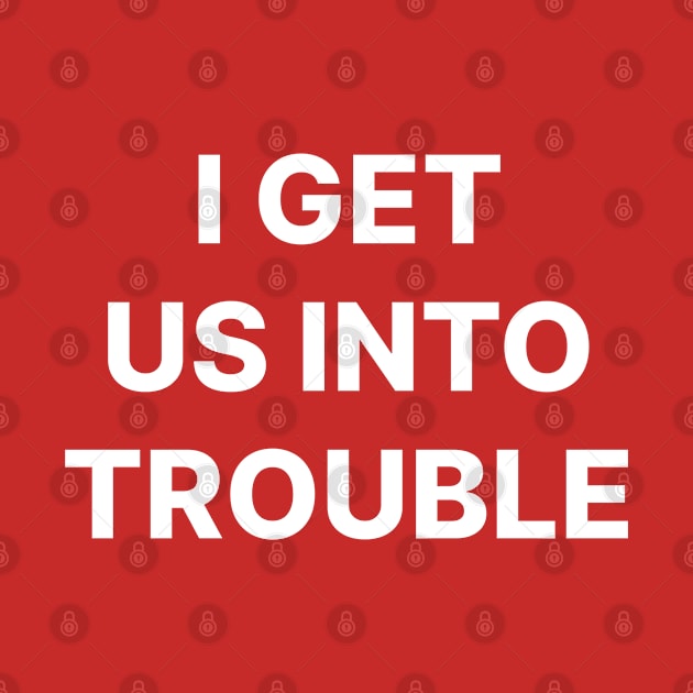 I get us into trouble by ArtShare