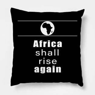 Africa  shall  rise again Pillow