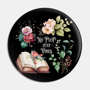 No plot just vibes bookish floral motif Pin