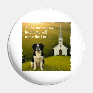 As For Me and My Hound Pin