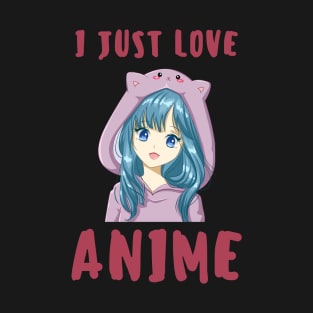 I just love anime T-Shirt