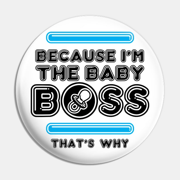 because i'm the Baby Boss Pin by ThyShirtProject - Affiliate