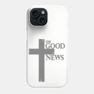 "The Good News" Cross Phone Case