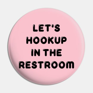 Restroom Hookup Pin