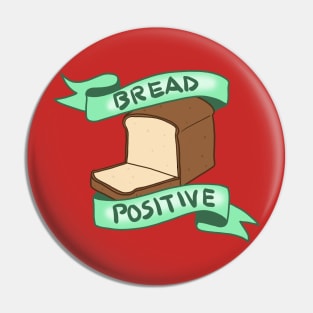 Bread Positive Pin