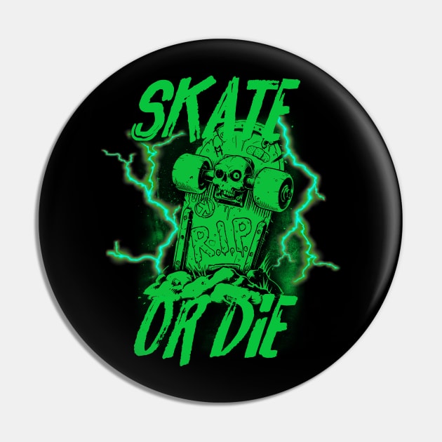 Skate or die - Green Pin by Skate Merch