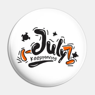 july lettering keep moving cool Pin