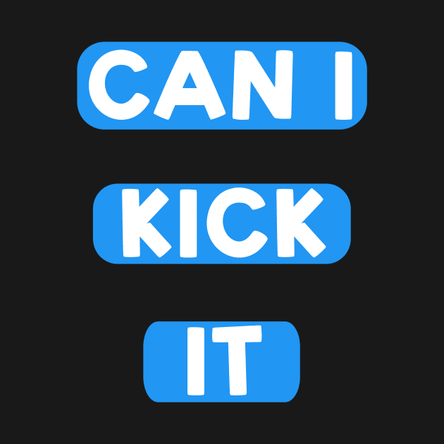 Can I kick it ( Cassloww) #04 by footysloww
