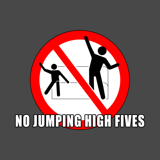 No Jumping High Fives! by PartyOfTwo