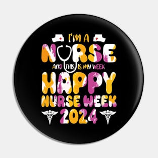 I'm Nurse And This Is My Week Happy Nurse Week Pin