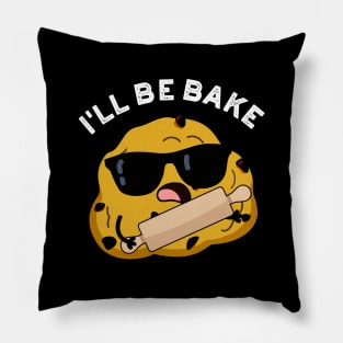 I'll Be Bake Funny Baking Movie Pun Pillow