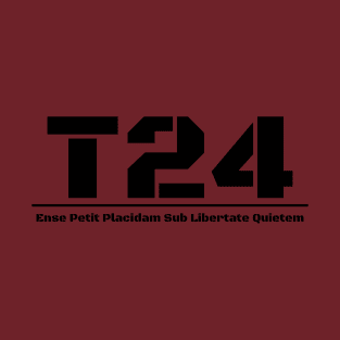 T24 - Ense Petit Placidam Sub Libertate Quietem (B) T-Shirt