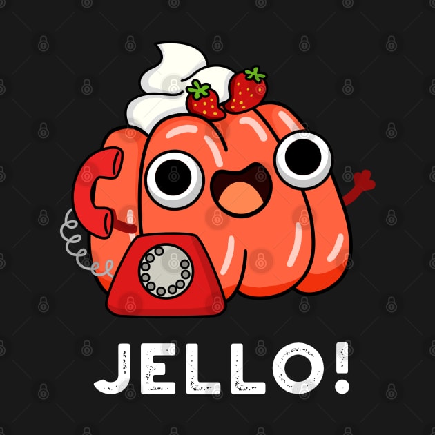 Jello Cute Jello On Phone Pun by punnybone