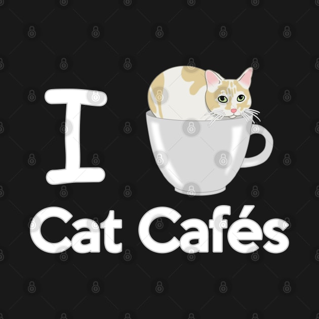 I Love Cat Cafes by CCDesign