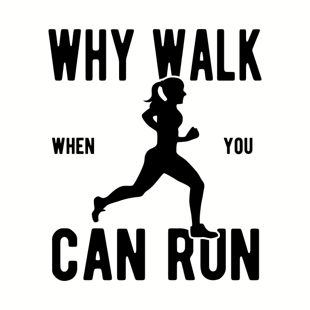 Why Walk When You Can Run, Vintage/Retro Design by VintageArtwork