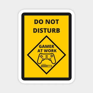 DO NOT DISTURB GAMER AT WORK Magnet