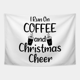 I Run On Coffee and Christmas Cheer - Adorable Christmas Gift Ideas For Mom Tapestry