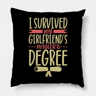 I survived my girlfriend's master degree Pillow