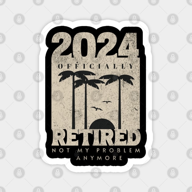 Officially Retired 2024, Funny Retired, Retirement, Retirement Gifts, Retired Est 2024, Retirement Party Magnet by TayaDesign