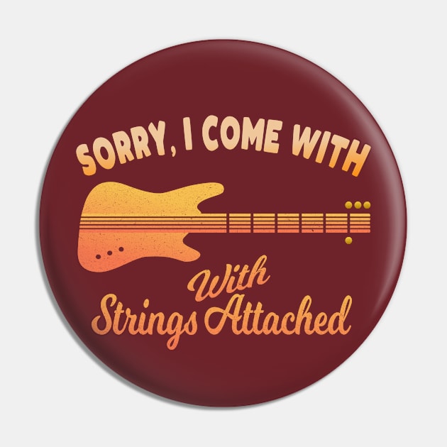 Sorry, I come with Strings Attached Pin by Blended Designs